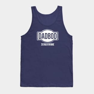 Dad Bod And Proud Of It Tank Top